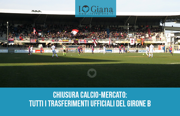 calcio mercato tutti i trasferimenti del girone b